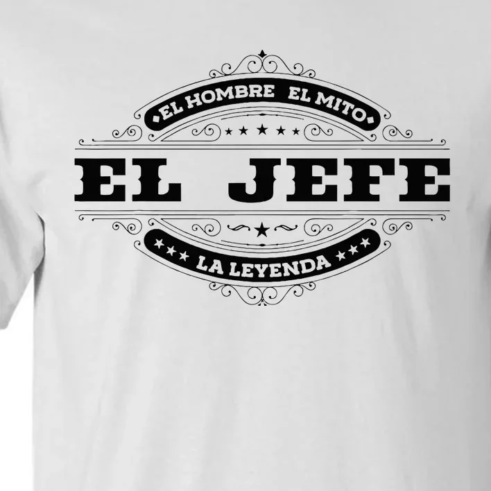 El Jefe El Hombre El Mito La Leyenda (In Spanish) Mexico Tall T-Shirt