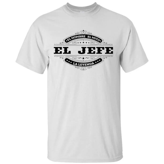 El Jefe El Hombre El Mito La Leyenda (In Spanish) Mexico Tall T-Shirt