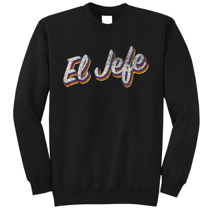 El Jefe Funny Mexican The Boss Spanish Tall Sweatshirt