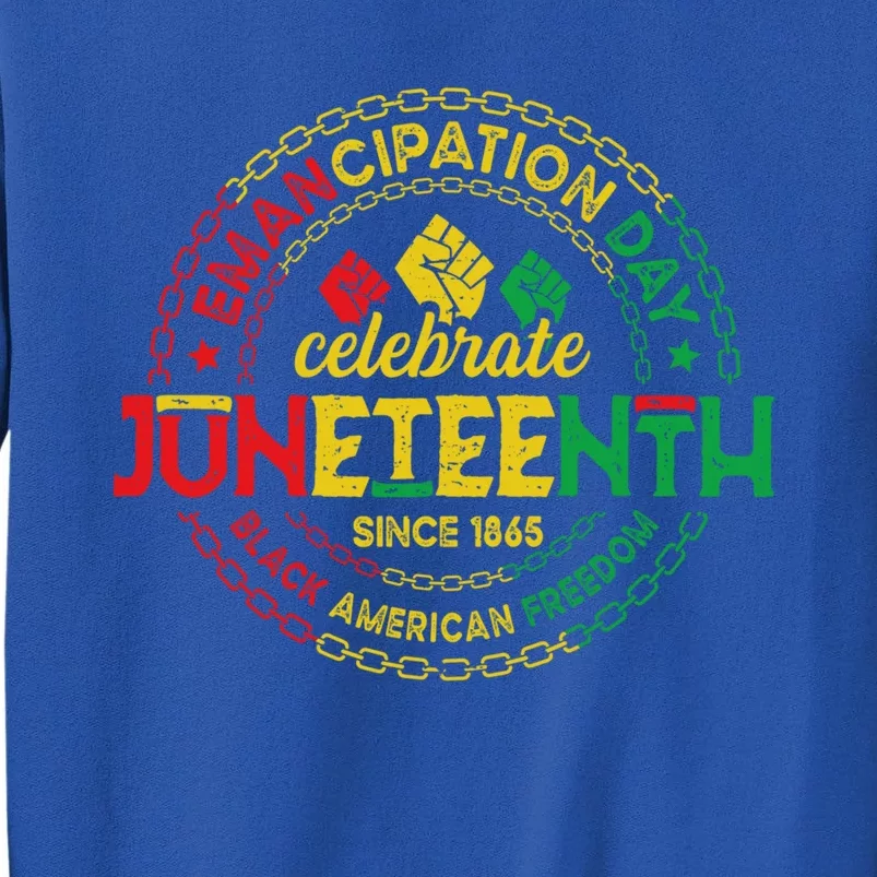 Ecipation Juneteenth Freemeaningful Giftish 1865 Freedom Black History Gift Tall Sweatshirt