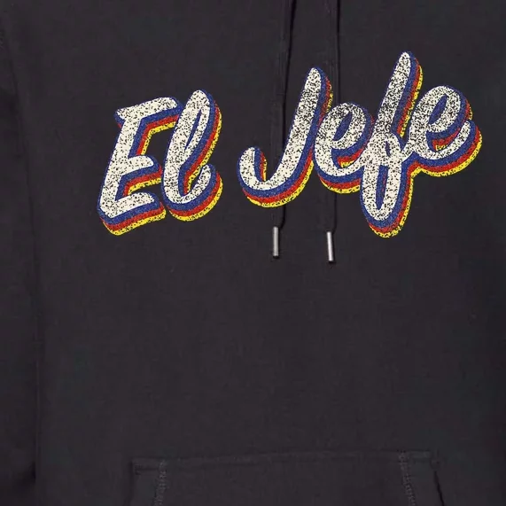 El Jefe Funny Mexican The Boss Spanish Premium Hoodie