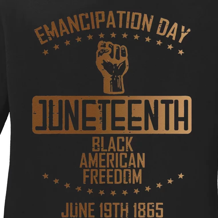 Emancipation Juneteenth Fist June 19th 1865 Ladies Long Sleeve Shirt