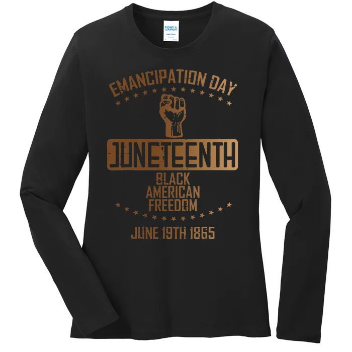 Emancipation Juneteenth Fist June 19th 1865 Ladies Long Sleeve Shirt