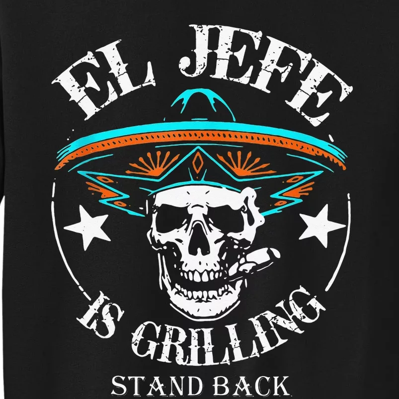 El Jefe Grilling Stand Back Funny Mexican Dad Playera Sweatshirt