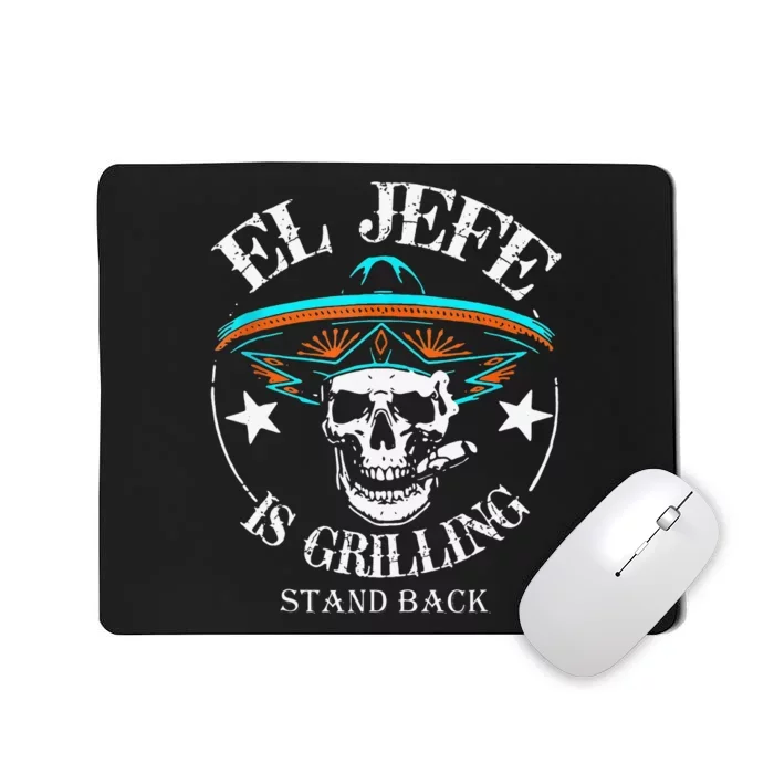 El Jefe Grilling Stand Back Funny Mexican Dad Playera Mousepad