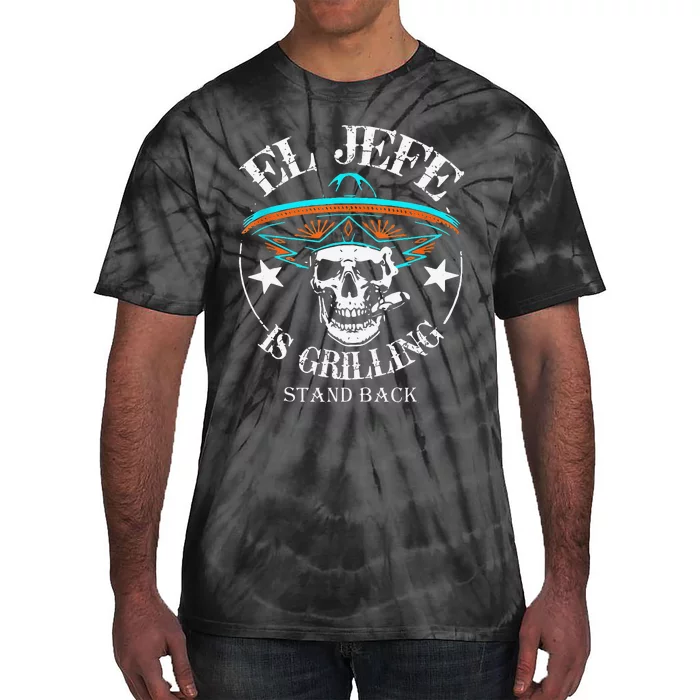 El Jefe Grilling Stand Back Funny Mexican Dad Playera Tie-Dye T-Shirt