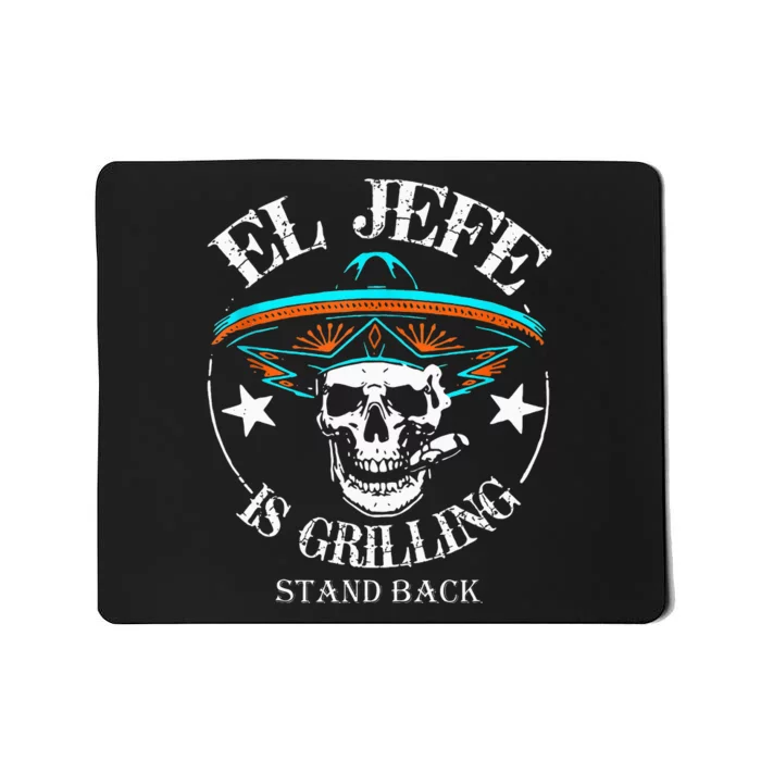 El Jefe Grilling Stand Back Funny Mexican Dad Playera Mousepad