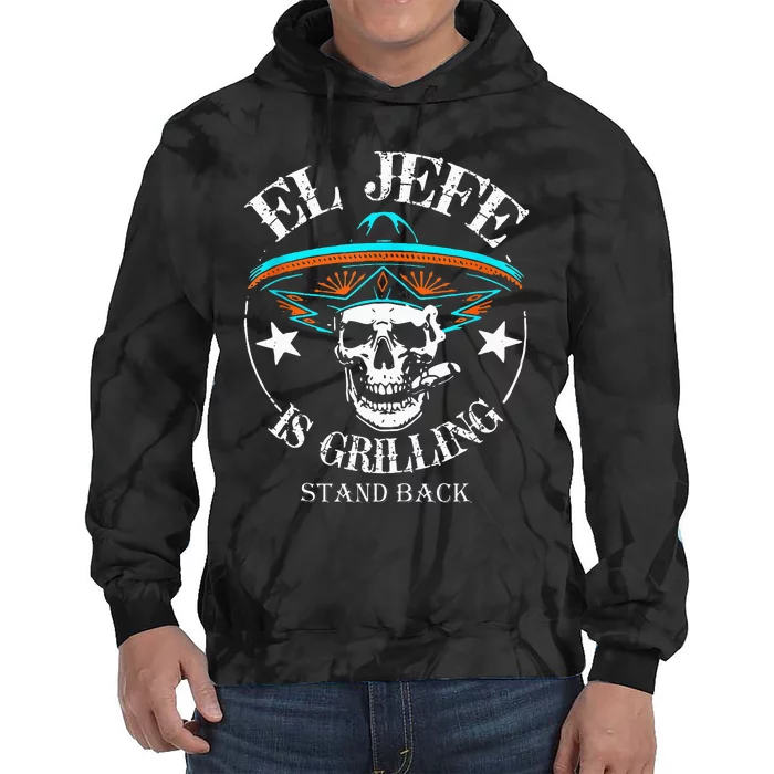 El Jefe Grilling Stand Back Funny Mexican Dad Playera Tie Dye Hoodie