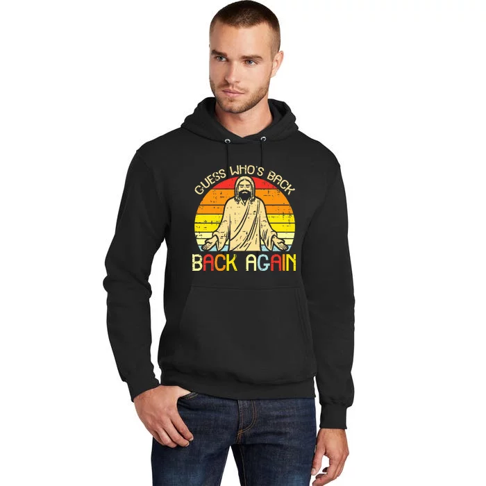 Easter Jesus Guess Whos Back Religious Christian Tall Hoodie