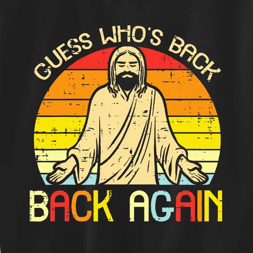 Easter Jesus Guess Whos Back Religious Christian Kids Sweatshirt