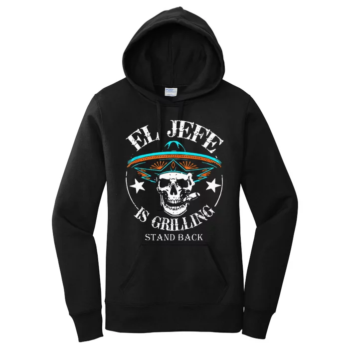 El Jefe Grilling Stand Back Funny Mexican Dad Playera Women's Pullover Hoodie