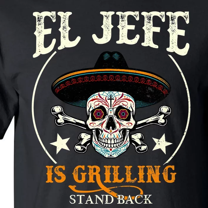 El Jefe Grilling Stand Back Funny Mexican Dad Playera Tall T-Shirt