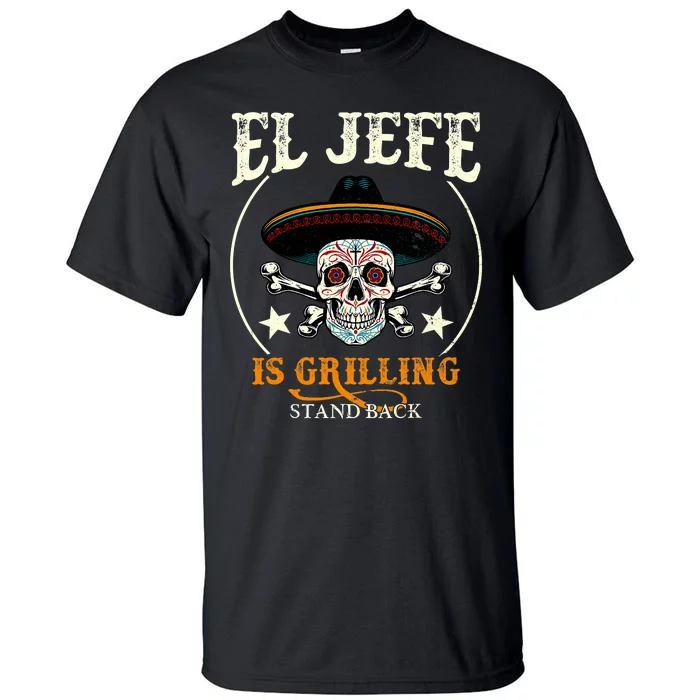 El Jefe Grilling Stand Back Funny Mexican Dad Playera Tall T-Shirt