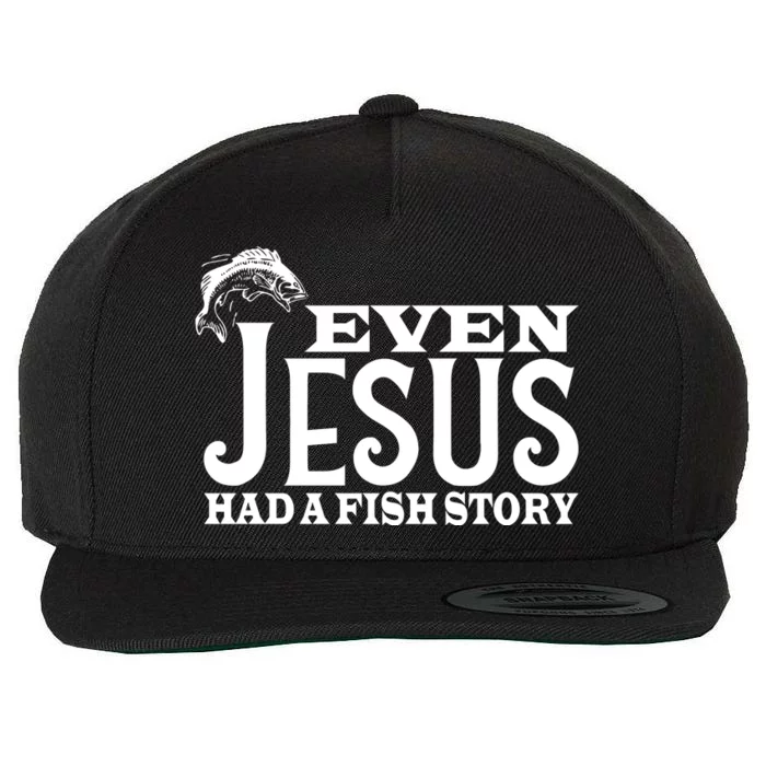 Even Jesus Had A Fish Story Wool Snapback Cap