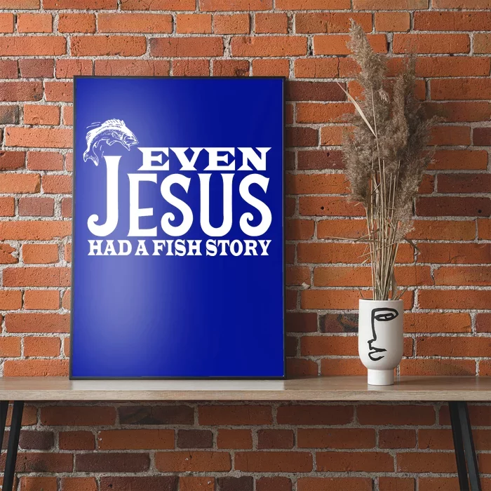 Even Jesus Had A Fish Story Poster