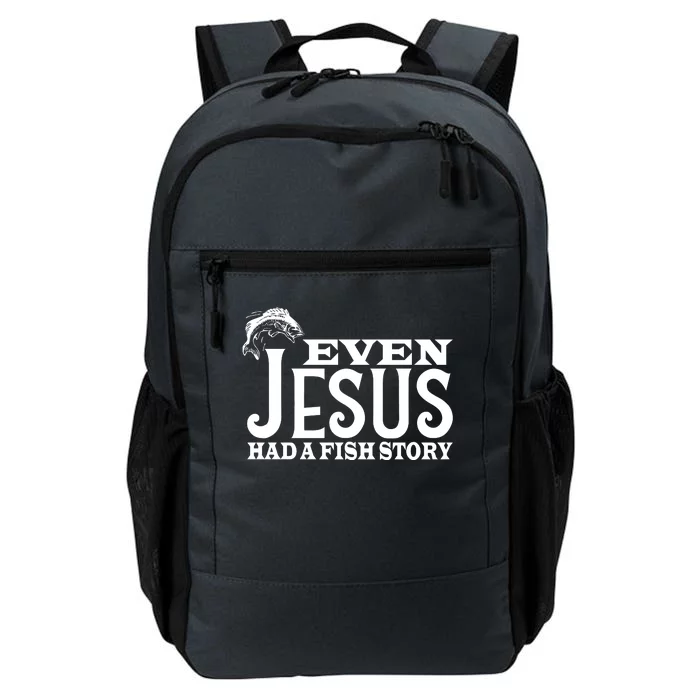 Even Jesus Had A Fish Story Daily Commute Backpack