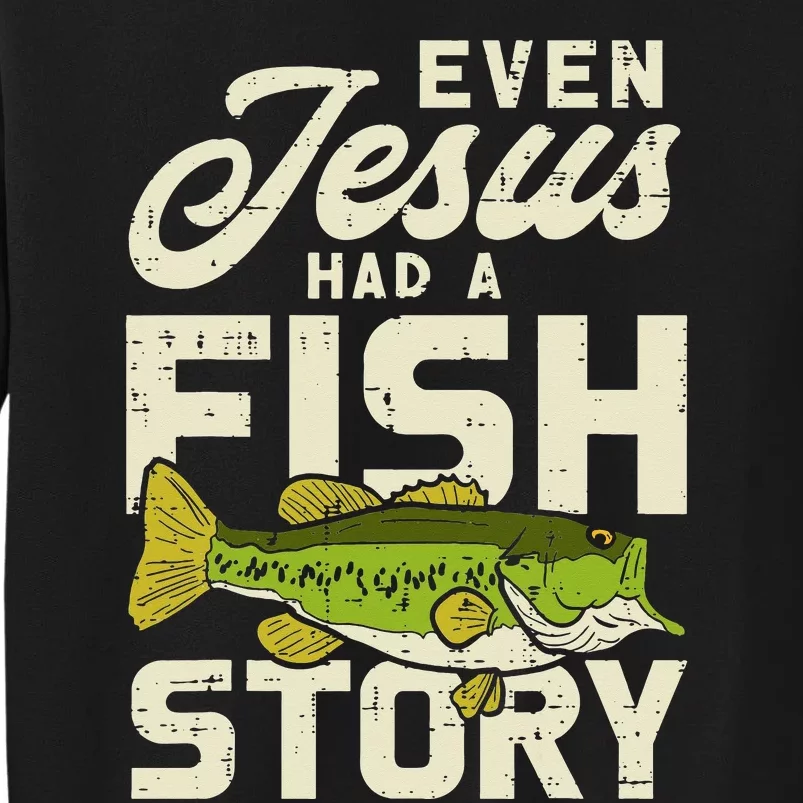 Even Jesus Had A Fish Story Cute Love Fishing Sweatshirt