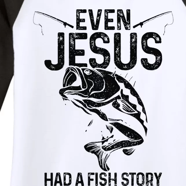 Even Jesus Had A Fish Story Funny Fishing Fisherman Gift Gift Women's Tri-Blend 3/4-Sleeve Raglan Shirt