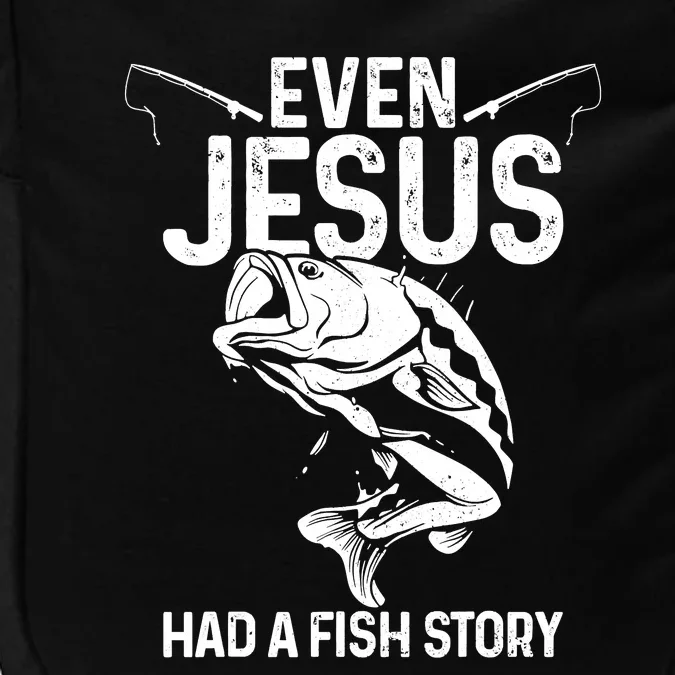 Even Jesus Had A Fish Story Funny Fishing Fisherman Impact Tech Backpack