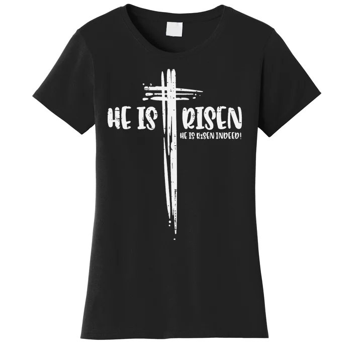 Easter Jesus He Is Risen Indeed Religious Christian Women's T-Shirt