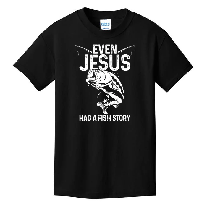 Even Jesus Had A Fish Story Funny Fishing Fisherman Kids T-Shirt