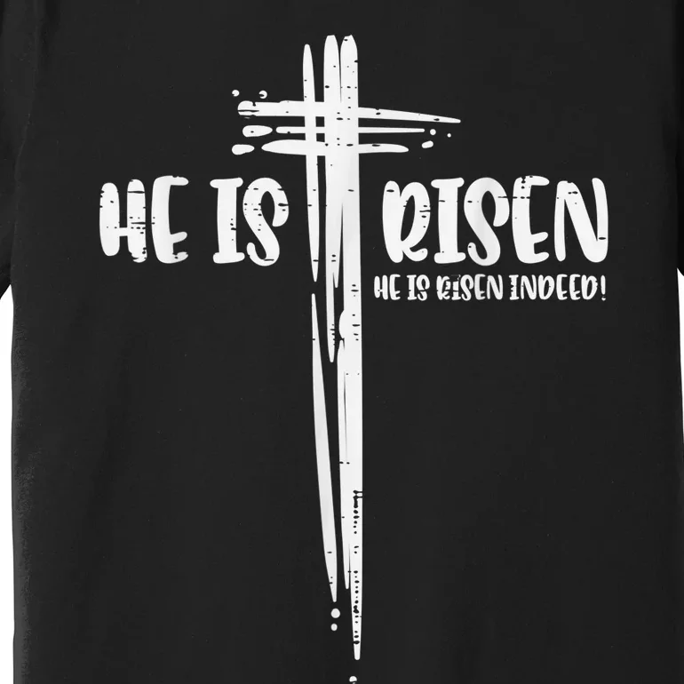 Easter Jesus He Is Risen Indeed Religious Christian Wo Premium T-Shirt