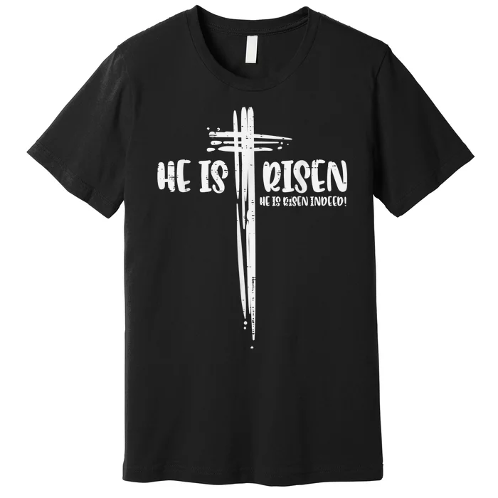 Easter Jesus He Is Risen Indeed Religious Christian Wo Premium T-Shirt