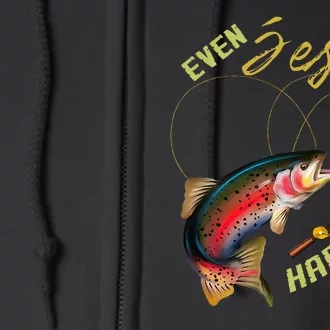 Even Jesus Had A Fish Story Fishing Gift For Women Full Zip Hoodie