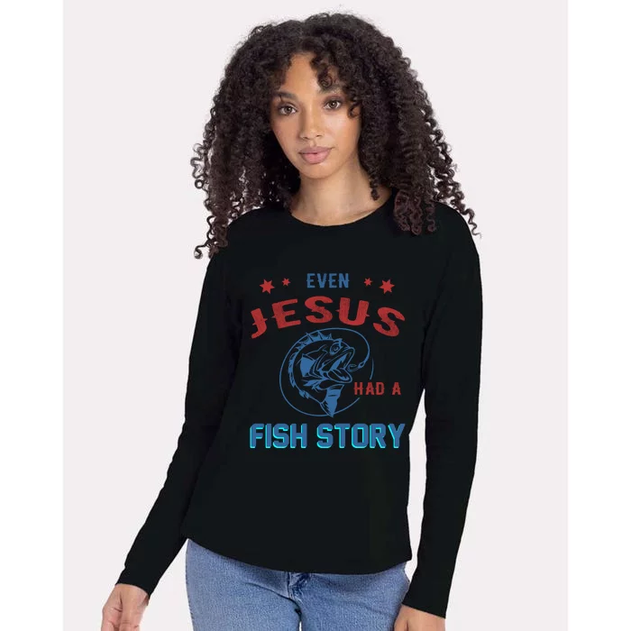 Even Jesus Had A Fish Story Funny Fishing Womens Cotton Relaxed Long Sleeve T-Shirt