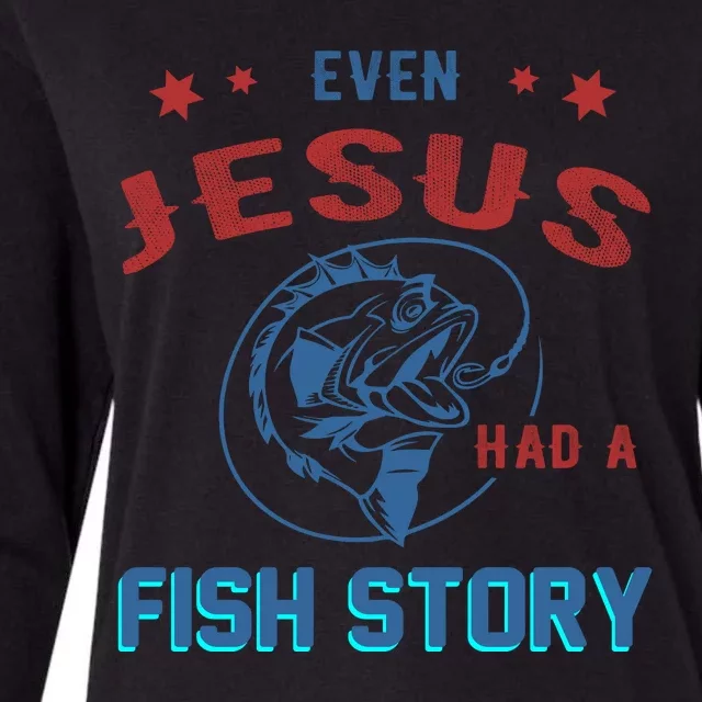 Even Jesus Had A Fish Story Funny Fishing Womens Cotton Relaxed Long Sleeve T-Shirt