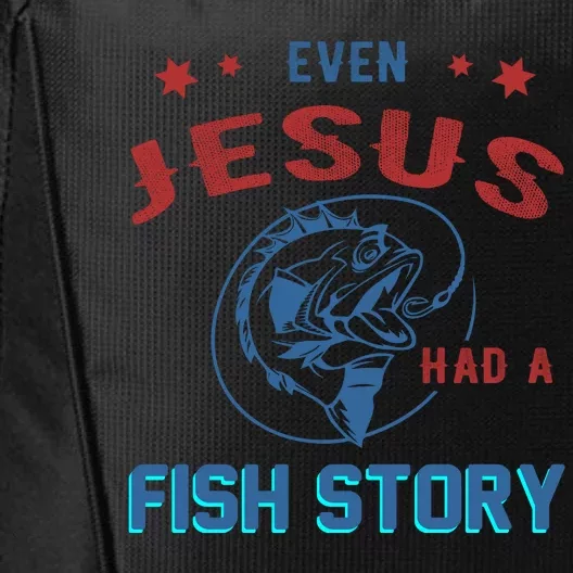 Even Jesus Had A Fish Story Funny Fishing City Backpack