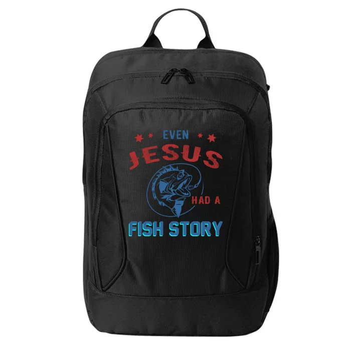 Even Jesus Had A Fish Story Funny Fishing City Backpack