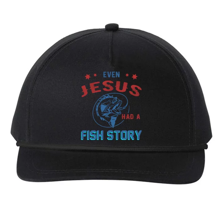 Even Jesus Had A Fish Story Funny Fishing Snapback Five-Panel Rope Hat