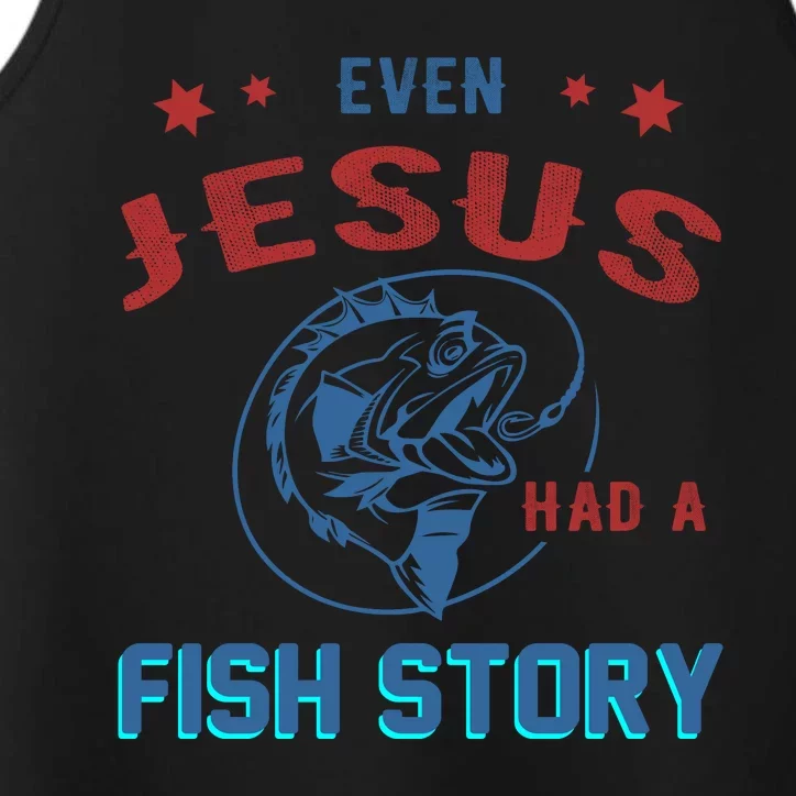 Even Jesus Had A Fish Story Funny Fishing Performance Tank