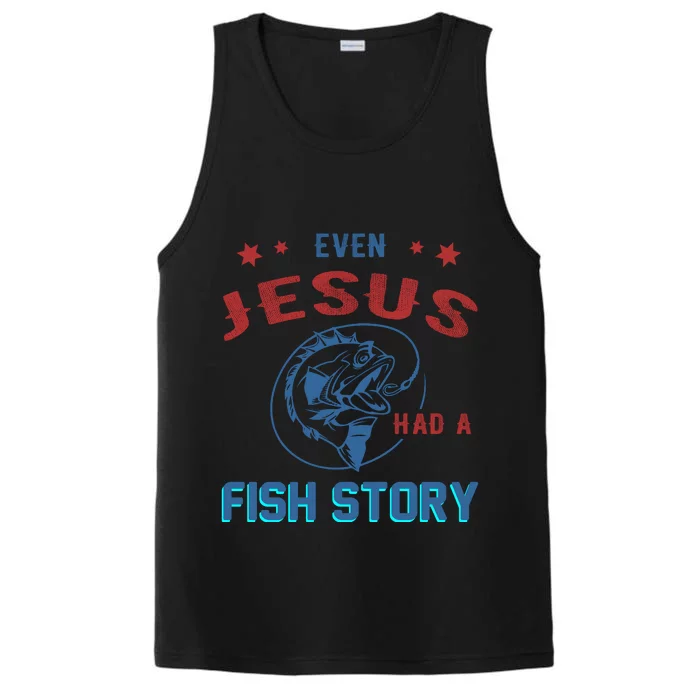 Even Jesus Had A Fish Story Funny Fishing Performance Tank