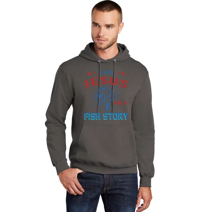 Even Jesus Had A Fish Story Funny Fishing Hoodie