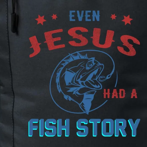 Even Jesus Had A Fish Story Funny Fishing Daily Commute Backpack