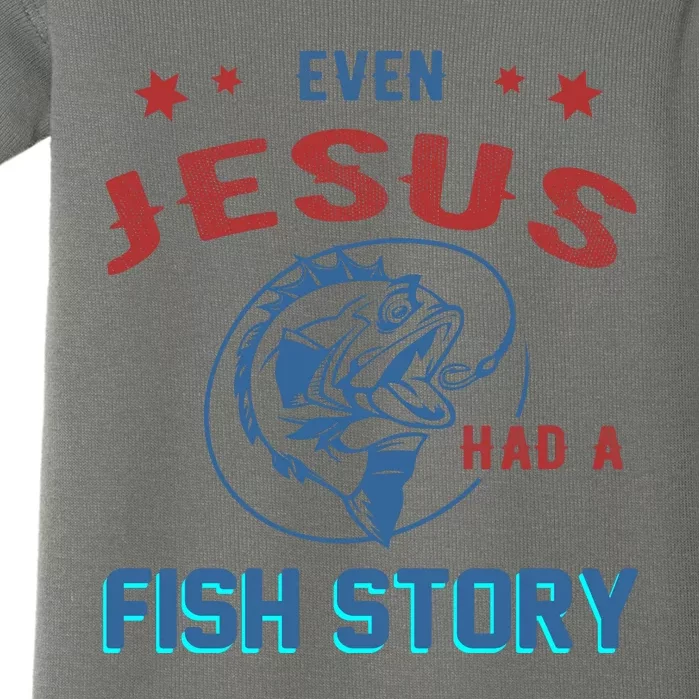 Even Jesus Had A Fish Story Funny Fishing Baby Bodysuit