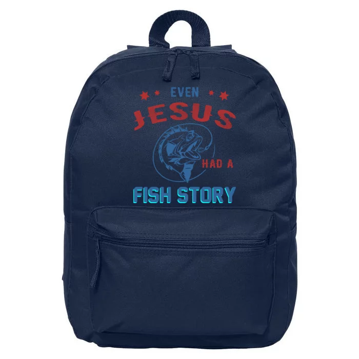 Even Jesus Had A Fish Story Funny Fishing 16 in Basic Backpack