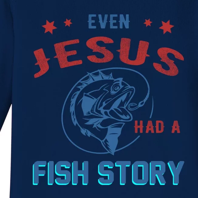 Even Jesus Had A Fish Story Funny Fishing Baby Long Sleeve Bodysuit