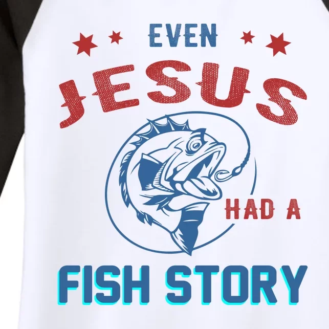 Even Jesus Had A Fish Story Funny Fishing Women's Tri-Blend 3/4-Sleeve Raglan Shirt