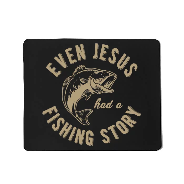 Even Jesus Had A Fishing Story Gift Funny Christian Fish Mousepad