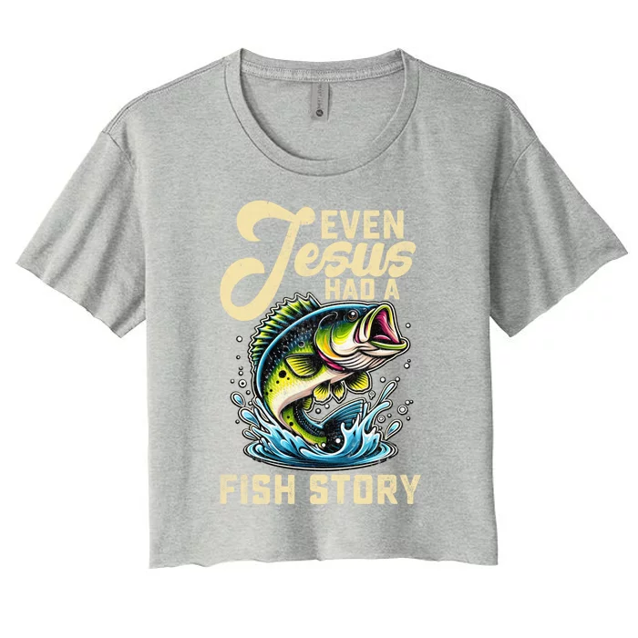 Even Jesus Had A Fish Story Funny Fisher Fishing Bass Gift Women's Crop Top Tee