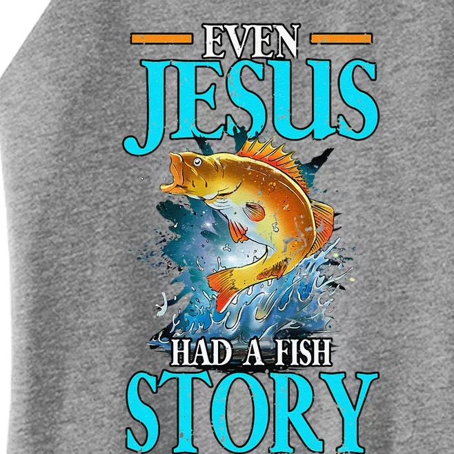 Even Jesus Had A Fish Story Fisherman Fishing Women’s Perfect Tri Rocker Tank