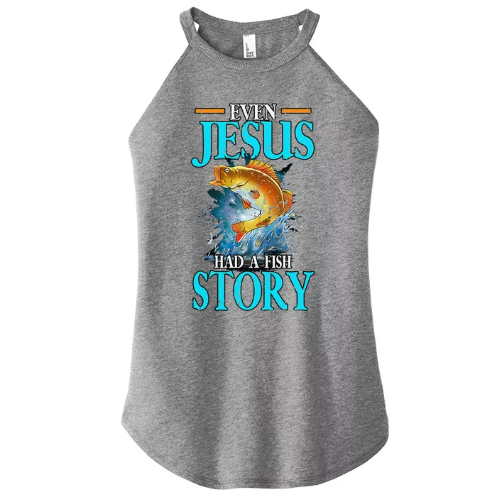 Even Jesus Had A Fish Story Fisherman Fishing Women’s Perfect Tri Rocker Tank