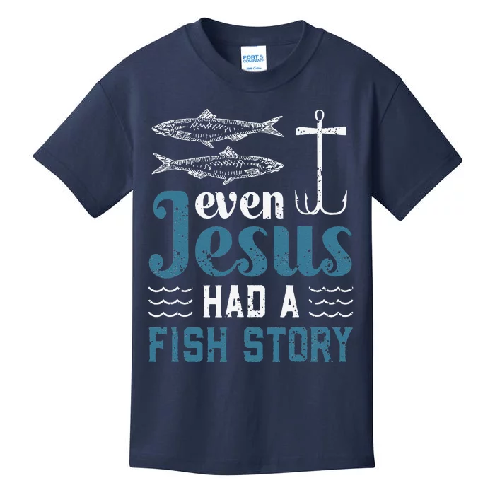 Even Jesus Had A Fish Story Fishing Christian Joke Fisherman Kids T-Shirt