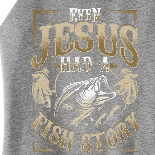 Even Jesus Had A Fish Story Women’s Perfect Tri Rocker Tank