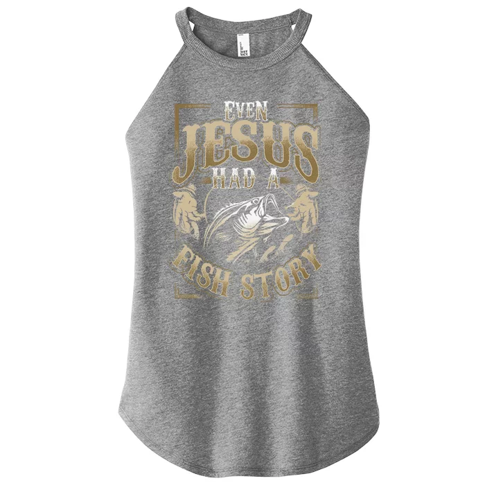 Even Jesus Had A Fish Story Women’s Perfect Tri Rocker Tank