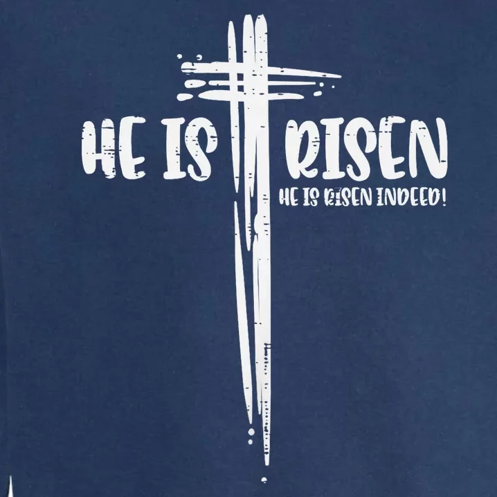 Easter Jesus He Is Risen Indeed Religious Christian Garment-Dyed Sweatshirt