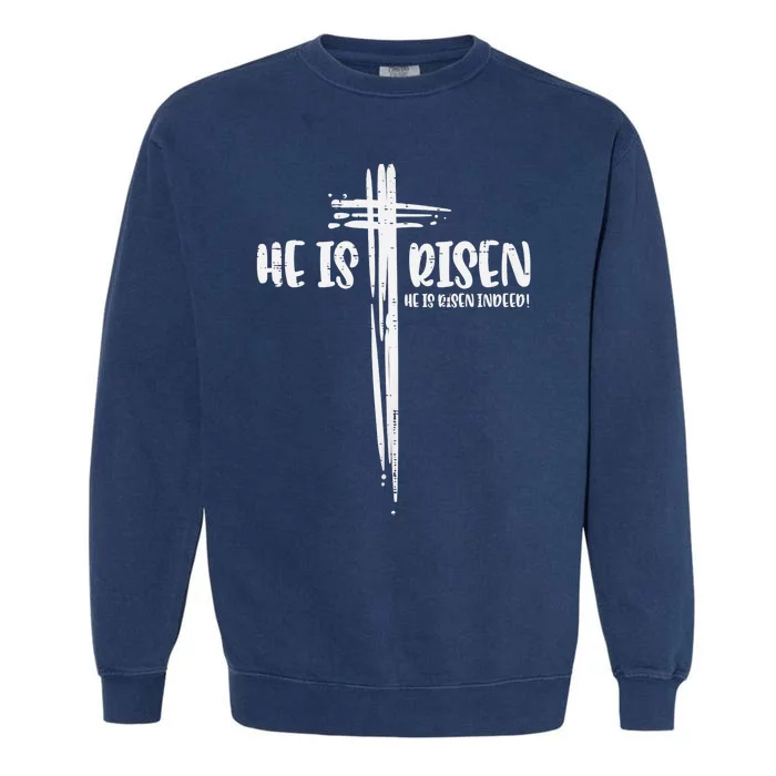 Easter Jesus He Is Risen Indeed Religious Christian Garment-Dyed Sweatshirt